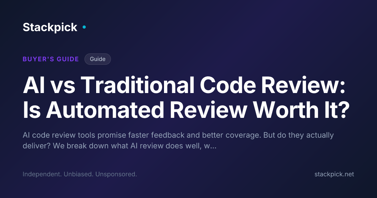 AI vs Traditional Code Review: Is Automated Review Worth It? | Stackpick