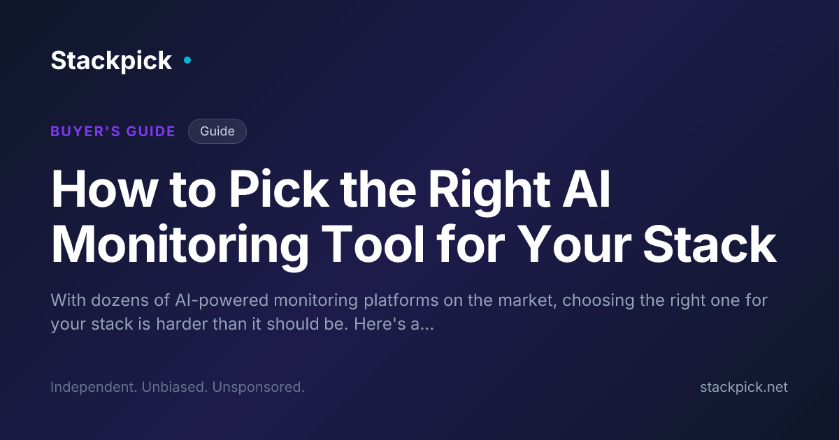 How to Pick the Right AI Monitoring Tool for Your Stack | Stackpick